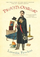 book Proust's Overcoat: The True Story of One Man's Passion for All Things Proust