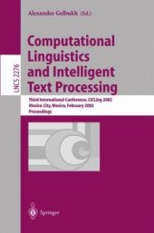 book Computational Linguistics and Intelligent Text Processing: Third International Conference, CICLing 2002 Mexico City, Mexico, February 17–23, 2002 Proceedings