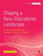 book Shaping a new educational landscape: exploring possibilities for education in the 21st century