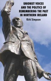 book Unionist Voices and the Politics of Remembering the Past in Northern Ireland