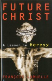 book Future Christ: A Lesson in Heresy