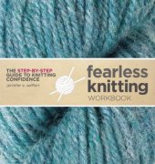 book Fearless Knitting Workbook: The Step-by-Step Guide to Knitting Confidence