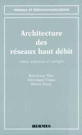 book Architecture des réseaux haut débit : Cours, exercices et corrigés