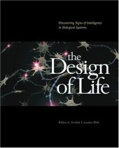 book The Design of Life: Discovering Signs of Intelligence In Biological Systems