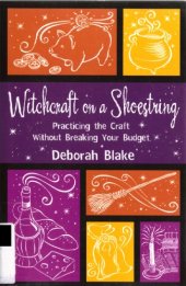 book Witchcraft on a Shoestring: Practicing the Craft Without Breaking Your Budget