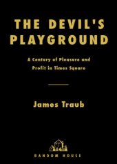 book The Devil's Playground: A Century of Pleasure and Profit in Times Square