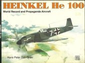 book Heinkel He 100: World Record and Propaganda Aircraft