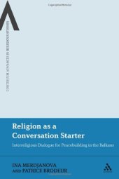 book Religion as a conversation starter: interreligious dialogue for peacebuilding in the Balkans