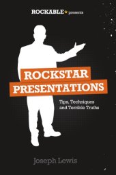 book Rockstar Presentations: Tips, Techniques and Terrible Truths