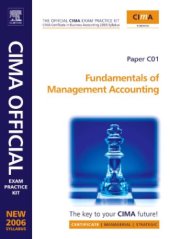 book CIMA Exam Practice Kit Fundamentals of Management Accounting: CIMA Certificate in Business Accounting, 2006 Syllabus (CIMA Certificate Level 2008)