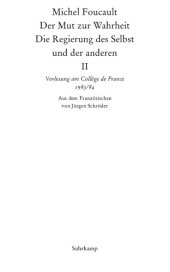 book Die Regierung des Selbst und der anderen II. Der Mut zur Wahrheit: Vorlesung am Collège de France 1983 84