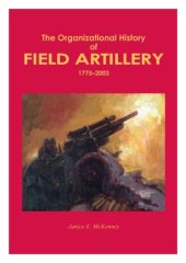 book Organizational History of Field Artillery, 1775-2003 (Army Lineage Series) CMH Pub 60-16