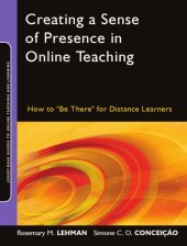 book Creating a Sense of Presence in Online Teaching: How to ''Be There'' for Distance Learners (Jossey-Bass Guides to Online Teaching and Learning)