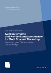 book Kundenkontakte und Kundenkontaktsequenzen im Multi Channel Marketing: Ausprägungen, Determinanten und Wirkungen