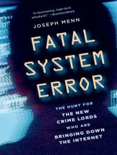 book Fatal system error: the hunt for the new crime lords who are bringing down the Internet