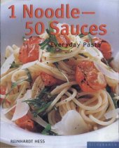 book 1 Noodle, 50 Sauces, Everyday Pasta (Quick & Easy)