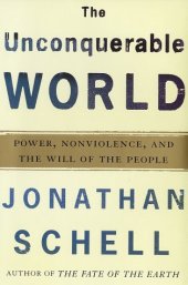 book The Unconquerable World: power, nonviolence, and the will of the people