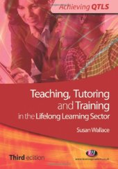 book Teaching, Tutoring and Training in the Lifelong Learning Sector: Third edition (Achieving QTLS)