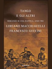 book Tango e gli altri. Romanzo di una raffica, anzi tre