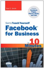 book Sams Teach Yourself Facebook for Business in 10 Minutes: Covers Facebook Places, Facebook Deals and Facebook Ads 