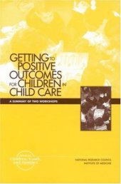 book Getting to positive outcomes for children in child care: a summary of two workshops