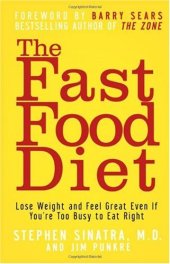 book The Fast Food Diet: Lose Weight and Feel Great Even If You're Too Busy to Eat Right