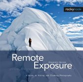 book Remote Exposure: A Guide to Hiking and Climbing Photography 