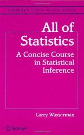 book All of Statistics: A Concise Course in Statistical Inference (draft) (Springer Texts in Statistics)