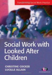 book Social Work With Looked After Children (Transforming Social Work Practice)