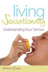 book Living Sensationally: Understanding Your Senses