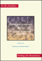 book Understanding Evil: An Interdisciplinary Approach (At the Interface Probing the Boundaries 2)