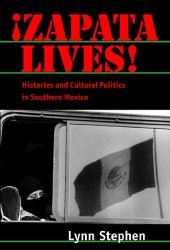 book Zapata Lives!: Histories and Cultural Politics in Southern Mexico
