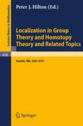 book Localization in Group Theory and Homotopy Theory: and Related Topics