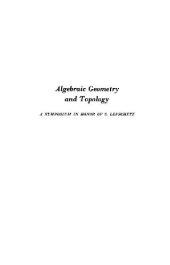 book Algebraic geometry and topology. A symposium in honor of S. Lefschetz