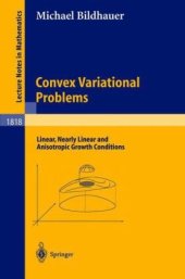 book Convex Variational Problems: Linear, Nearly Linear and Anisotropic Growth Conditions