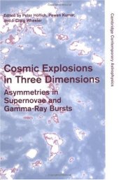 book Cosmic Explosions in Three Dimensions: Asymmetries in Supernovae and Gamma-Ray Bursts (2004)(en)(3