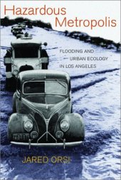 book Hazardous Metropolis: Flooding and Urban Ecology in Los Angeles (2003)(1st ed.)(en)(289s)