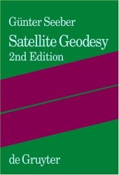 book Satellite Geodesy: Foundations, Methods, Applications (2003)(2nd)(en)(550s)