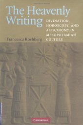 book Heavenly Writing: Divination and Horoscopy, and Astronomy in Mesopotamian Culture (2004)(en)(330s)