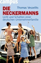 book Die Neckermanns: Licht und Schatten einer deutschen Unternehmerfamilie