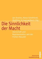 book Die Sinnlichkeit der Macht. Herrschaft und Repräsentation seit der Frühen Neuzeit