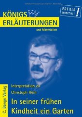 book Königs Erläuterungen Und Materialien: Interpretation Zu Christoph Hein. In Seiner Frühen Kindheit Ein Garten