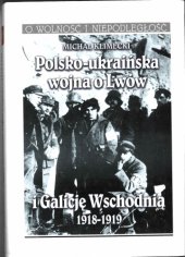 book Polsko-ukraińska wojna o Lwów i Galicję Wschodnią 1918-1914