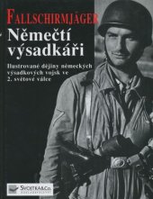 book Fallschirmjäger. Němečtí výsadkáři. Ilustrované dějiny německých výsadkových vojsk ve 2. světové válce