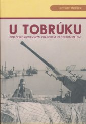 book U Tobrúku pod československým praporem proti Rommelovi