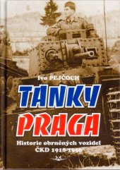 book Tanky Praga: Historie obrněných vozidel ČKD 1918-1951