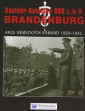 book Baulehr-Bataillon 800 z.b.V. Brandenburg. Akce německých komand 1939-1945, I část