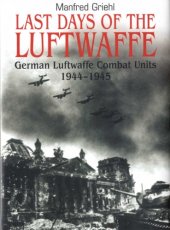 book Last Days of the Luftwaffe: German Luftwaffe Combat Units 1944-1945