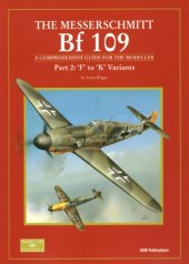 book The Messerschmitt Bf 109. Part 2: F to K Variants. A Comprehensive Guide for the Modeller