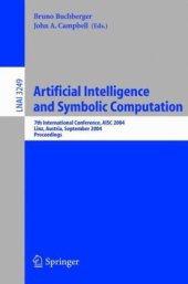 book Artificial Intelligence and Symbolic Computation: 7th International Conference, AISC 2004, Linz, Austria, September 22-24, 2004. Proceedings